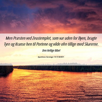 Picture 06 - Apostlenes Gerninger 14:13 DA1871 - Men Præsten ved Zeustemplet, som var uden for - Bible Verse Picture
