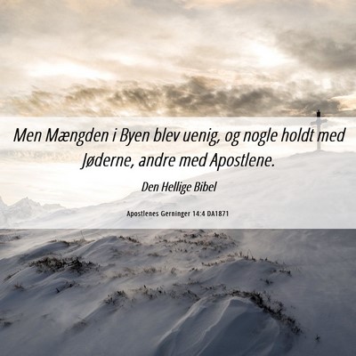 Picture 06 - Apostlenes Gerninger 14:4 DA1871 - Men Mængden i Byen blev uenig, og nogle holdt - Bible Verse Picture