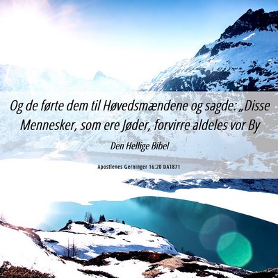 Picture 06 - Apostlenes Gerninger 16:20 DA1871 - Og de førte dem til Høvedsmændene og sagde: - Bible Verse Picture