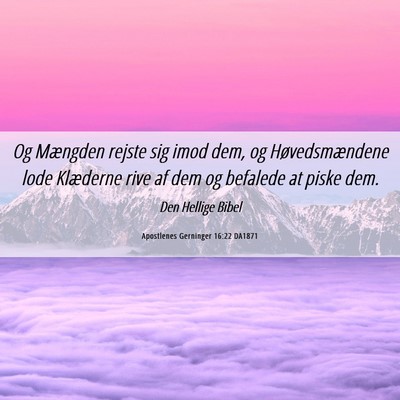Picture 06 - Apostlenes Gerninger 16:22 DA1871 - Og Mængden rejste sig imod dem, og - Bible Verse Picture