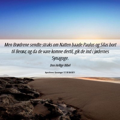 Picture 06 - Apostlenes Gerninger 17:10 DA1871 - Men Brødrene sendte straks om Natten baade - Bible Verse Picture