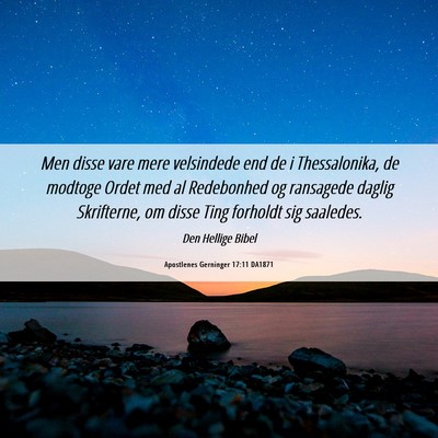 Picture 06 - Apostlenes Gerninger 17:11 DA1871 - Men disse vare mere velsindede end de i - Bible Verse Picture
