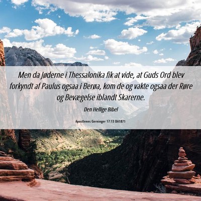 Picture 06 - Apostlenes Gerninger 17:13 DA1871 - Men da Jøderne i Thessalonika fik at vide, at - Bible Verse Picture