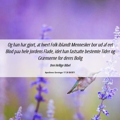 Picture 06 - Apostlenes Gerninger 17:26 DA1871 - Og han har gjort, at hvert Folk iblandt Mennesker - Bible Verse Picture