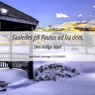 Picture 06 - Apostlenes Gerninger 17:33 DA1871 - Saaledes gik Paulus ud fra - Bible Verse Picture