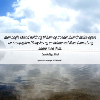Picture 06 - Apostlenes Gerninger 17:34 DA1871 - Men nogle Mænd holdt sig til ham og troede; - Bible Verse Picture