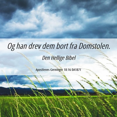 Picture 06 - Apostlenes Gerninger 18:16 DA1871 - Og han drev dem bort fra - Bible Verse Picture