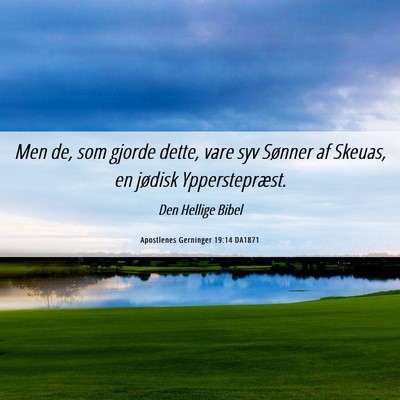 Picture 06 - Apostlenes Gerninger 19:14 DA1871 - Men de, som gjorde dette, vare syv Sønner af - Bible Verse Picture