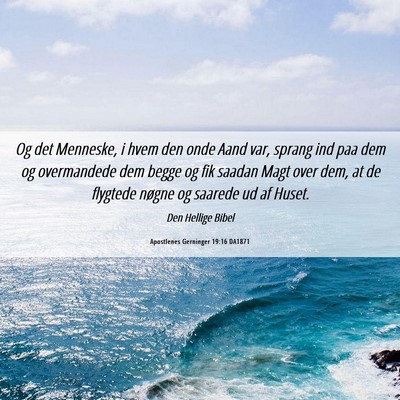 Picture 06 - Apostlenes Gerninger 19:16 DA1871 - Og det Menneske, i hvem den onde Aand var, sprang - Bible Verse Picture