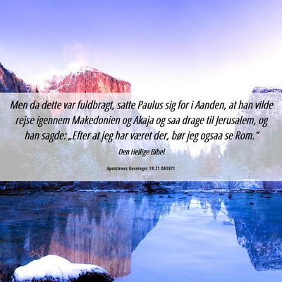Picture 06 - Apostlenes Gerninger 19:21 DA1871 - Men da dette var fuldbragt, satte Paulus sig for - Bible Verse Picture