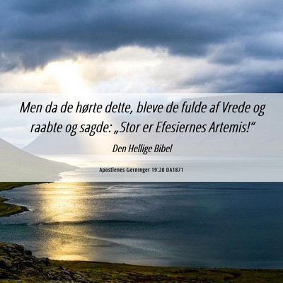 Picture 06 - Apostlenes Gerninger 19:28 DA1871 - Men da de hørte dette, bleve de fulde af Vrede - Bible Verse Picture