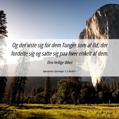 Picture 06 - Apostlenes Gerninger 2:3 DA1871 - Og der viste sig for dem Tunger som af Ild, der - Bible Verse Picture
