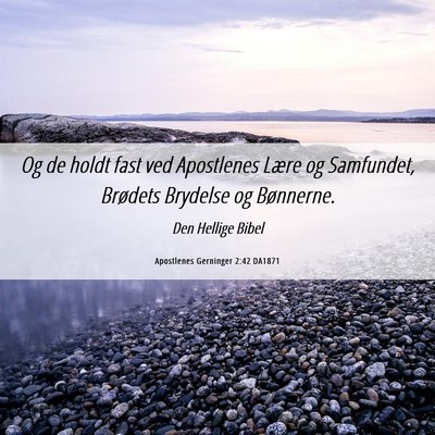 Picture 06 - Apostlenes Gerninger 2:42 DA1871 - Og de holdt fast ved Apostlenes Lære og - Bible Verse Picture