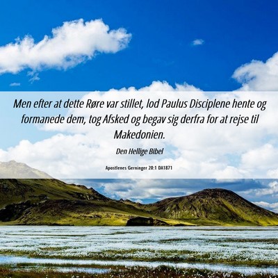Picture 06 - Apostlenes Gerninger 20:1 DA1871 - Men efter at dette Røre var stillet, lod Paulus - Bible Verse Picture