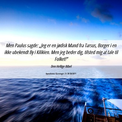Picture 06 - Apostlenes Gerninger 21:39 DA1871 - Men Paulus sagde: „Jeg er en jødisk Mand fra - Bible Verse Picture