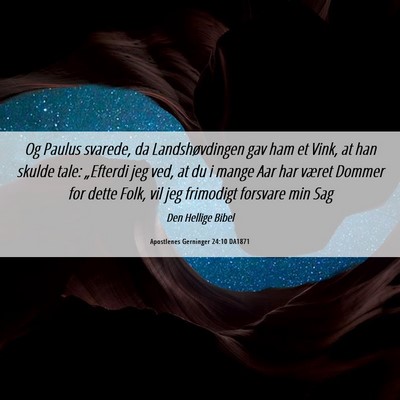 Picture 06 - Apostlenes Gerninger 24:10 DA1871 - Og Paulus svarede, da Landshøvdingen gav ham et - Bible Verse Picture