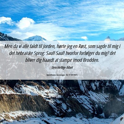 Picture 06 - Apostlenes Gerninger 26:14 DA1871 - Men da vi alle faldt til Jorden, hørte jeg en - Bible Verse Picture