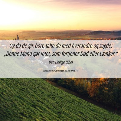 Picture 06 - Apostlenes Gerninger 26:31 DA1871 - Og da de gik bort, talte de med hverandre og - Bible Verse Picture