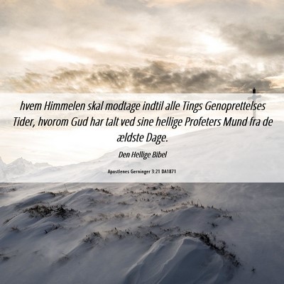 Picture 06 - Apostlenes Gerninger 3:21 DA1871 - hvem Himmelen skal modtage indtil alle Tings - Bible Verse Picture