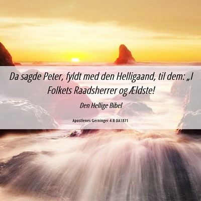 Picture 06 - Apostlenes Gerninger 4:8 DA1871 - Da sagde Peter, fyldt med den Helligaand, til - Bible Verse Picture