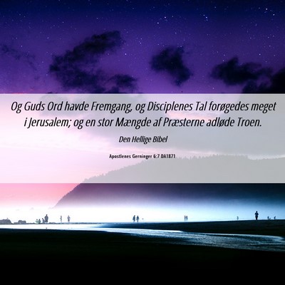 Picture 06 - Apostlenes Gerninger 6:7 DA1871 - Og Guds Ord havde Fremgang, og Disciplenes Tal - Bible Verse Picture