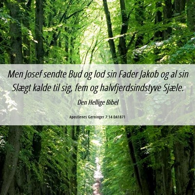 Picture 06 - Apostlenes Gerninger 7:14 DA1871 - Men Josef sendte Bud og lod sin Fader Jakob og al - Bible Verse Picture