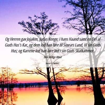 Picture 06 - Daniel 1:2 DA1871 - Og Herren gav Jojakim, Judas Konge, i hans Haand - Bible Verse Picture