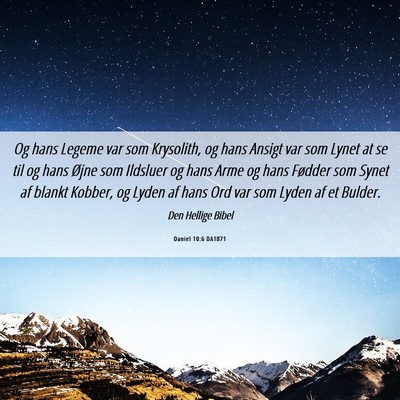 Picture 06 - Daniel 10:6 DA1871 - Og hans Legeme var som Krysolith, og hans Ansigt - Bible Verse Picture