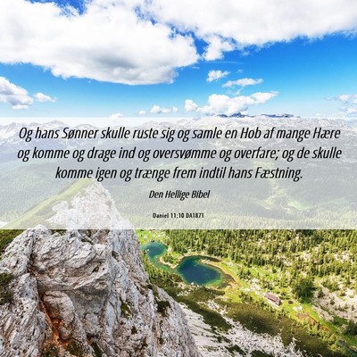 Picture 06 - Daniel 11:10 DA1871 - Og hans Sønner skulle ruste sig og samle en Hob - Bible Verse Picture