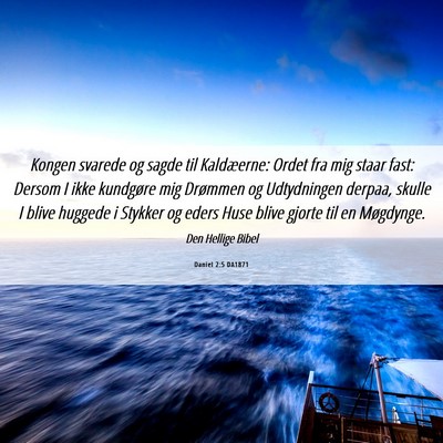 Picture 06 - Daniel 2:5 DA1871 - Kongen svarede og sagde til Kaldæerne: Ordet fra - Bible Verse Picture