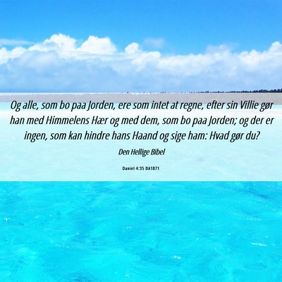 Picture 06 - Daniel 4:35 DA1871 - Og alle, som bo paa Jorden, ere som intet at - Bible Verse Picture