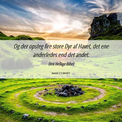 Picture 06 - Daniel 7:3 DA1871 - Og der opsteg fire store Dyr af Havet, det ene - Bible Verse Picture