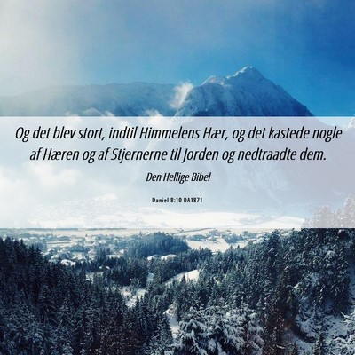 Picture 06 - Daniel 8:10 DA1871 - Og det blev stort, indtil Himmelens Hær, og det - Bible Verse Picture