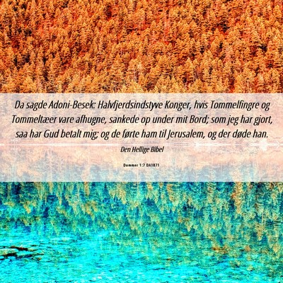 Picture 06 - Dommer 1:7 DA1871 - Da sagde Adoni-Besek: Halvfjerdsindstyve Konger, - Bible Verse Picture