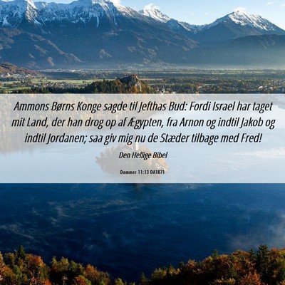 Picture 06 - Dommer 11:13 DA1871 - Ammons Børns Konge sagde til Jefthas Bud: Fordi - Bible Verse Picture