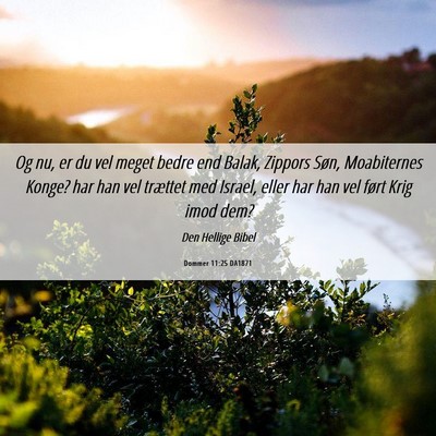 Picture 06 - Dommer 11:25 DA1871 - Og nu, er du vel meget bedre end Balak, Zippors - Bible Verse Picture