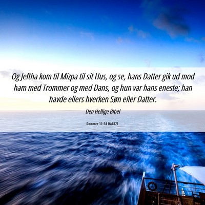 Picture 06 - Dommer 11:34 DA1871 - Og Jeftha kom til Mizpa til sit Hus, og se, hans - Bible Verse Picture