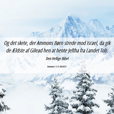 Picture 06 - Dommer 11:5 DA1871 - Og det skete, der Ammons Børn strede mod Israel, - Bible Verse Picture