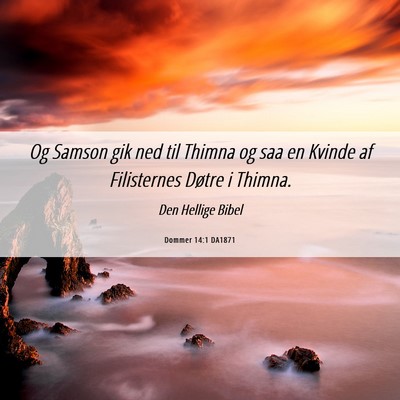 Picture 06 - Dommer 14:1 DA1871 - Og Samson gik ned til Thimna og saa en Kvinde af - Bible Verse Picture