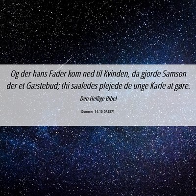 Picture 06 - Dommer 14:10 DA1871 - Og der hans Fader kom ned til Kvinden, da gjorde - Bible Verse Picture
