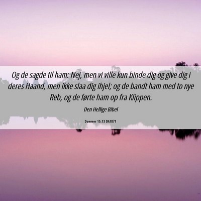 Picture 06 - Dommer 15:13 DA1871 - Og de sagde til ham: Nej, men vi ville kun binde - Bible Verse Picture
