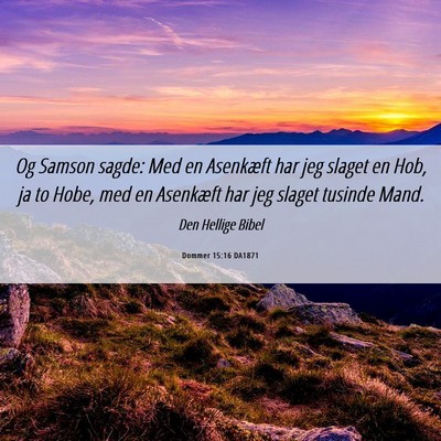 Picture 06 - Dommer 15:16 DA1871 - Og Samson sagde: Med en Asenkæft har jeg slaget - Bible Verse Picture