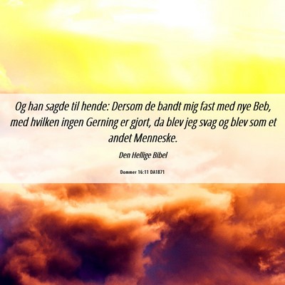 Picture 06 - Dommer 16:11 DA1871 - Og han sagde til hende: Dersom de bandt mig fast - Bible Verse Picture
