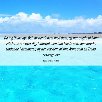 Picture 06 - Dommer 16:12 DA1871 - Da tog Dalila nye Beb og bandt ham med dem, og - Bible Verse Picture