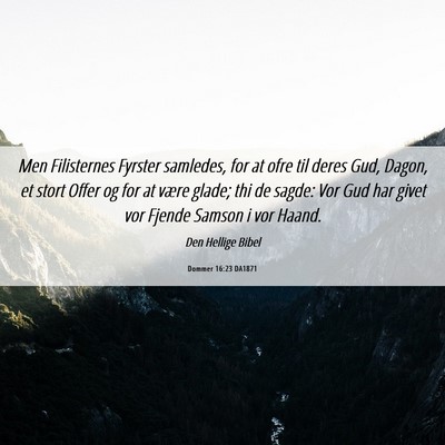 Picture 06 - Dommer 16:23 DA1871 - Men Filisternes Fyrster samledes, for at ofre til - Bible Verse Picture