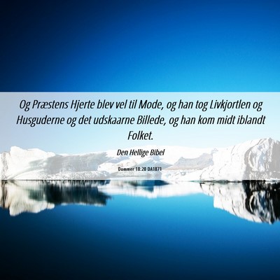 Picture 06 - Dommer 18:20 DA1871 - Og Præstens Hjerte blev vel til Mode, og han tog - Bible Verse Picture