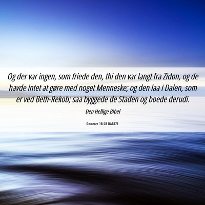 Picture 06 - Dommer 18:28 DA1871 - Og der var ingen, som friede den, thi den var - Bible Verse Picture