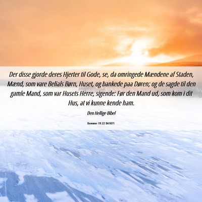 Picture 06 - Dommer 19:22 DA1871 - Der disse gjorde deres Hjerter til Gode, se, da - Bible Verse Picture