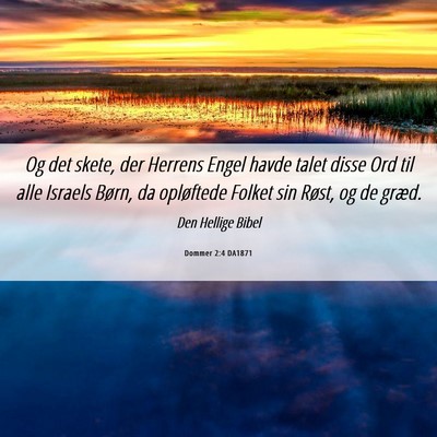 Picture 06 - Dommer 2:4 DA1871 - Og det skete, der Herrens Engel havde talet disse - Bible Verse Picture