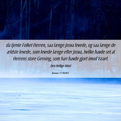 Picture 06 - Dommer 2:7 DA1871 - da tjente Folket Herren, saa længe Josva levede, - Bible Verse Picture